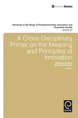 A Cross- Disciplinary Primer on the Meaning of Principles of Innovation 1