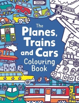 The Planes, Trains And Cars Colouring Book 1