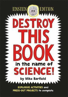 Destroy This Book in the Name of Science: Einstein Edition 1