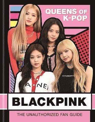 Helen Brown - BLACKPINK: Queens of K-Pop, Inbunden