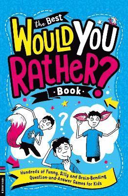 The Best Would You Rather Book 1