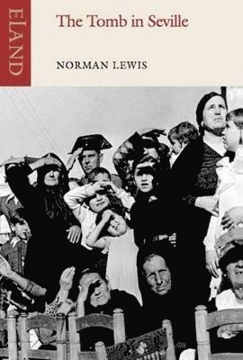 Norman Lewis - Tomb in Seville, Häftad