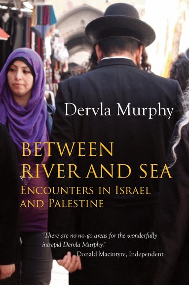 Dervla Murphy - Between River and Sea, Häftad