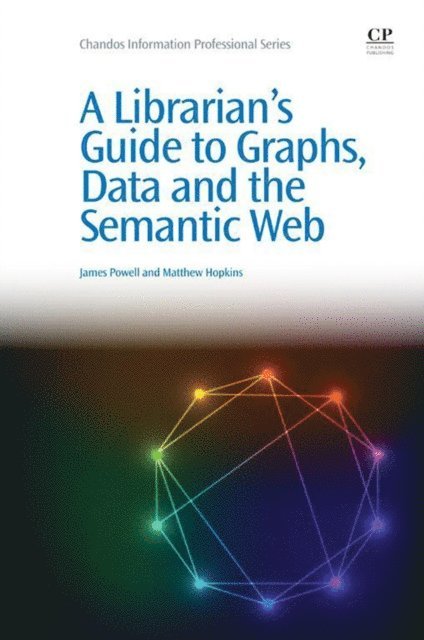 James Powell - Librarians Guide to Graphs, Data and the Semantic Web, Häftad