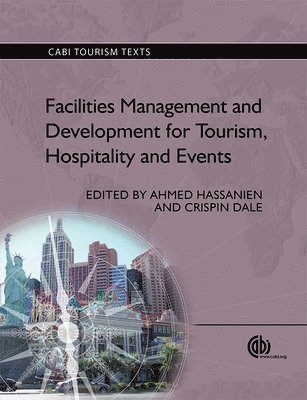 Ahmed Hassanien, Crispin Dale - Facilities Management and Development for Tourism, Hospitality and Events, Häftad