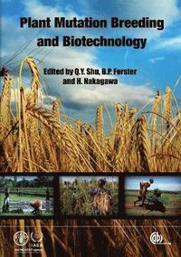 bokomslag Plant Mutation Breeding and Biotechnology