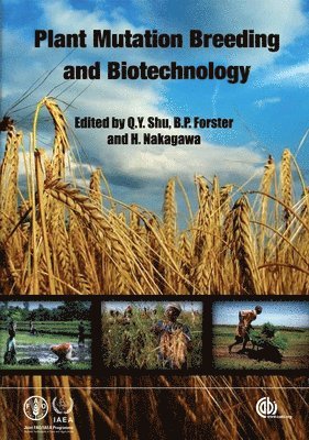Qing-Yao Shu, Brian Forster, Hitoshi Nakagawa - Plant Mutation Breeding and Biotechnology, Inbunden