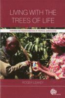 Roger Leakey - Leakey, R: Living with the Trees of Life, Häftad