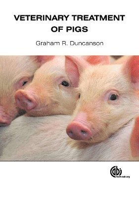 Graham R Duncanson, UK) Duncanson, Dr Graham R (Westover Veterinary Centre, Graham R. Duncanson - Veterinary Treatment of Pigs, Inbunden