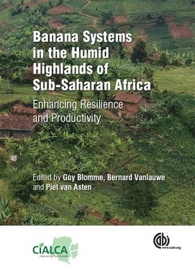 Guy Blomme, Bernard Vanlauwe, Piet van Asten, Piet van Asten - Banana Systems in the Humid Highlands of Sub-Saharan Africa, Inbunden