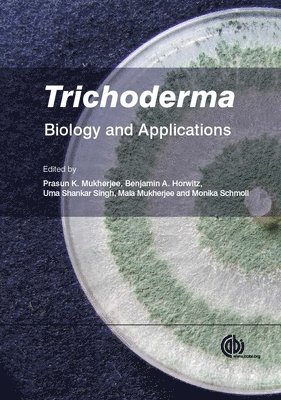 Prasun K Mukherjee, Uma Shankar Singh, Benjamin A Horwitz, Monika Schmoll, Mala Mukherjee - Trichoderma, Inbunden