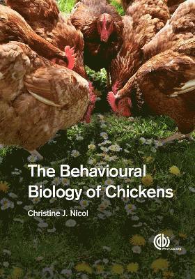 bokomslag Behavioural Biology of Chickens, The