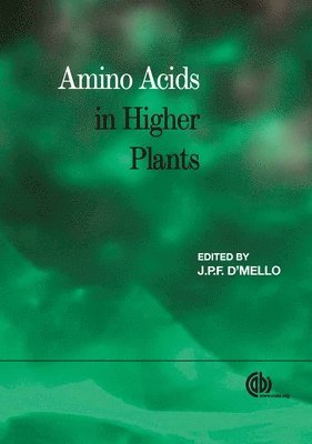J P F D'Mello - Amino Acids in Higher Plants, Inbunden