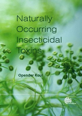 Opender Koul - Handbook of Naturally Occurring Insecticidal Toxins, Inbunden