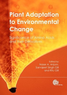 Naser A Anjum, Sarvajeet Singh Gill, Ritu Gill - Plant Adaptation to Environmental Change, Inbunden