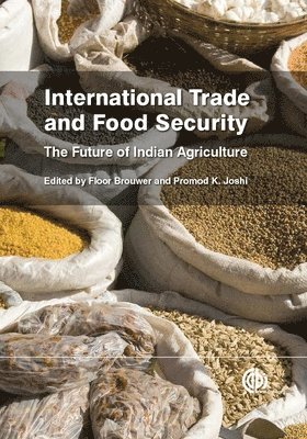 Floor Brouwer, Pramod K. Joshi - International Trade and Food Security, Inbunden