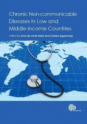 Ama de-Graft Aikins, Charles Agyemang, UK) de-Graft Aikins, Professor Ama (University College London, The Netherlands) Agyemang, Charles (Department of Public Health, Ama De-Graft Aikins - Chronic Non-communicable Diseases in Low and Middle-income Countries, Inbunden