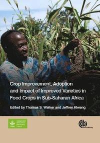 bokomslag Crop Improvement, Adoption and Impact of Improved Varieties in Food Crops in Sub-Saharan Africa
