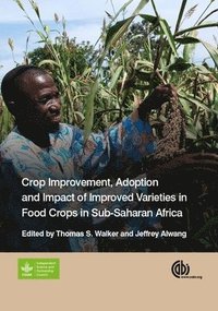 bokomslag Crop Improvement, Adoption and Impact of Improved Varieties in Food Crops in Sub-Saharan Africa