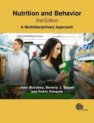 John Worobey, Beverly Tepper, Robin B Kanarek, USA) Worobey, John (Rutgers University, New Jersey, USA) Tepper, Beverly (Rutgers University, New Jersey, USA) Kanarek, Robin B (Tufts University, Medford - Nutrition and Behavior, Inbunden