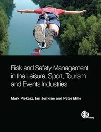 bokomslag Risk and Safety Management in the Leisure, Events, Tourism and Sports Industries