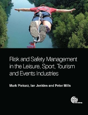 bokomslag Risk and Safety Management in the Leisure, Events, Tourism and Sports Industries