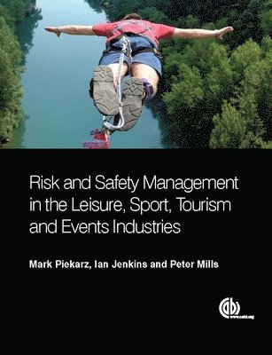 Risk and Safety Management in the Leisure, Events, Tourism and Sports Industries 1