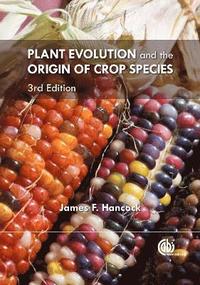 bokomslag Plant Evolution and the Origin of Crop Species