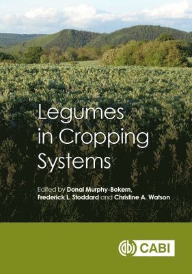 Donal Murphy-Bokern, Fred Stoddard, Christine Watson - Legumes in Cropping Systems, Inbunden