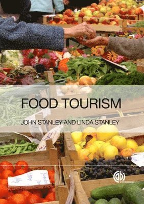 John Stanley, Linda Stanley - Food Tourism, Inbunden