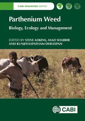 Stephen Adkins, Asad Shabbir, Australia) Adkins, Stephen (The University of Queensland, Australia) Shabbir, Asad (University of Sydney, Kunjithapatham Dhileepan - Parthenium Weed, Inbunden
