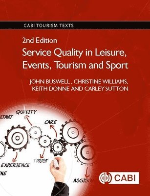 John Buswell, Christine Williams, Keith Donne, Carley Sutton - Service Quality in Leisure, Events, Tourism and Sport, Häftad