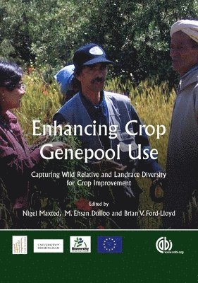 Nigel Maxted, M Ehsan Dulloo, Brian Ford-Lloyd - Enhancing Crop Genepool Use, Inbunden