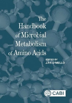 J P F D'Mello - Handbook of Microbial Metabolism of Amino Acids, Inbunden