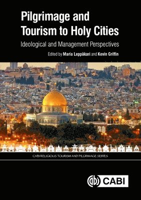 Maria Leppakari, Kevin Griffin - Pilgrimage and Tourism to Holy Cities, Inbunden