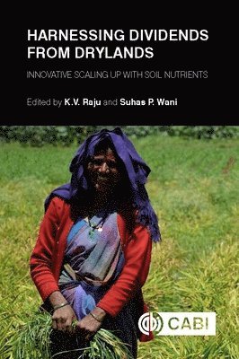 K V Raju, Suhas P Wani - Harnessing Dividends from Drylands, Inbunden