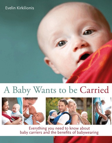 Evelin Kirkilionis - Baby Wants to be Carried, Häftad