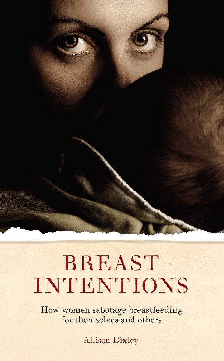 Allison Dixley - Breast Intentions, Häftad
