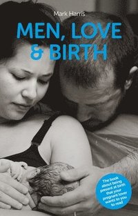 bokomslag Men, Love & Birth