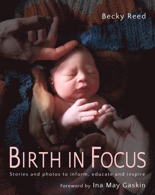 Becky Reed - Birth in Focus, Häftad