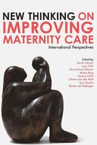bokomslag New Thinking on Improving Maternity Care