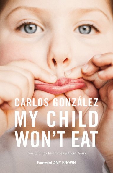 Carlos González - My Child Won't Eat, Häftad