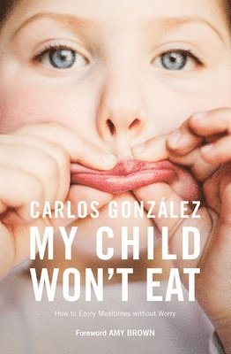 bokomslag My Child Won't Eat