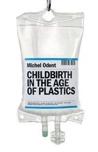 bokomslag Childbirth in the Age of Plastics