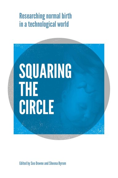 Soo Downe, Sheena Byrom - Squaring the Circle, Häftad