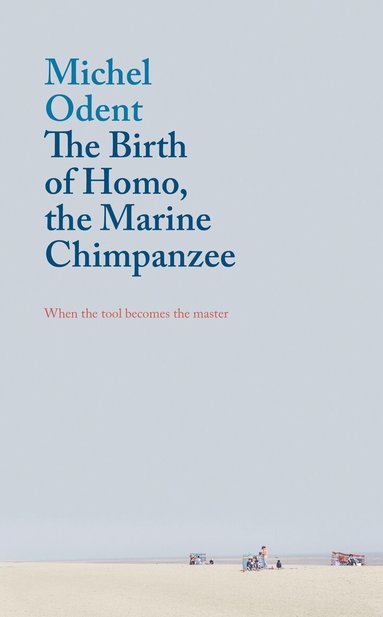 Michel Odent - Birth of Homo, the Marine Chimpanzee, Häftad