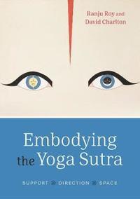 bokomslag Embodying the Yoga S?tra