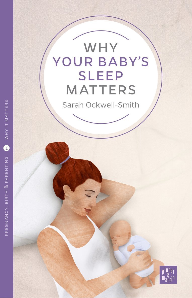 Sarah Ockwell-Smith - Why Your Baby's Sleep Matters, Häftad