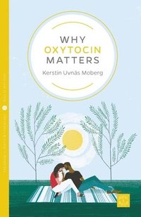 bokomslag Why Oxytocin Matters
