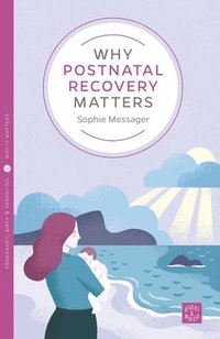 bokomslag Why Postnatal Recovery Matters